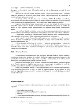 9
Geólogo - Geraldo Fábio E. Rabêlo
drenagens em forma de U houve dificuldades devido as más condições de preservação de seus