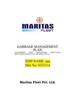 GARBAGE MANAGEMENT
PLAN
(ACCORDENCE
WITH
RESOLUTIONS
MEPC.201(62),
MEPC.220(63), MEPC 277(70) AND MEPC.295(71))
SHIP NAME: an