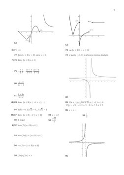 9
63
64
E) 71 −6
72 dom:{x ∈R|x > 2}, cero: x = 3
73 rec:{x ∈R|0 < x ≤1}
74 el punto (−1, 0) es el único mínimo absoluto.
F)
