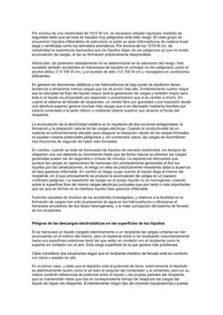 Por encima de una resistividad de 1012 W cm. es necesario adoptar rigurosas medidas de 
seguridad dado que se trata de líquid