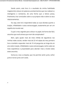 9 
Sendo assim, este livro é o resultado da minha habilidade 
magistral de colocar em palavras acontecimentos que nos rodeiam