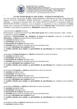 , 
ATA DE CONSELHO DE CLASSE TURMA  - ENSINO FUNDAMENTAL
Aos  dias do mês de  do ano letivo de 2023, a equipe Pedagógica e Ad