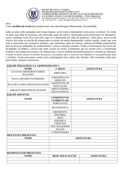 ativa. 
Como medidas da escola para proporcionar uma aprendizagem diferenciada e de qualidade, 
todas as salas estão equipada