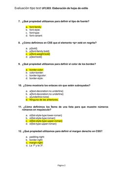 Evaluación tipo test UF1303: Elaboración de hojas de estilo 
7. ¿Qué propiedad utilizamos para definir el tipo de fuente?
a.