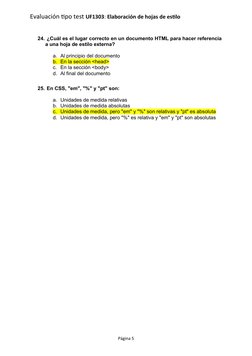 Evaluación tipo test UF1303: Elaboración de hojas de estilo 
24. ¿Cuál es el lugar correcto en un documento HTML para hacer r