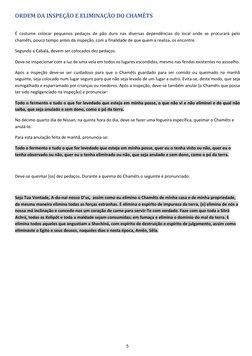 5 
 
ORDEM DA INSPEÇÃO E ELIMINAÇÃO DO CHAMÊTS 
  
 
É costume colocar pequenos pedaços de pão duro nas diversas dependências
