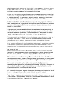 Delia tiene una extraña conexión con los animales; le encanta preparar bombones, licores y
también disfruta de tocar el piano