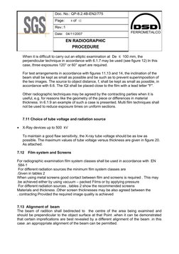 FERROMETALCO
Doc. No.: QP-8.2.4B-EN2/775
Page:      8 of  12
Rev.:1   
Date:
04/11/2007
EN RADIOGRAPHIC
PROCEDURE
When it is
