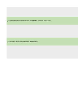 ¿Qué llevaba David en su mano cuando fue llamado por Saúl?
¿Qué cortó David con la espada del filisteo?
