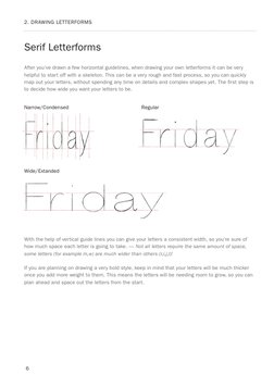 6
2. DRAWING LETTERFORMS
After you’ve drawn a few horizontal guidelines, when drawing your own letterforms it can be very 
he