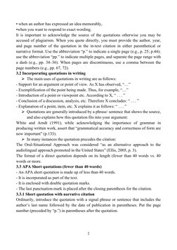 • when an author has expressed an idea memorably,
•when you want to respond to exact wording.
It is important to acknowledge