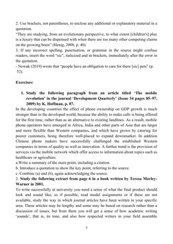 2. Use brackets, not parentheses, to enclose any additional or explanatory material in a
quotation.
“They are studying, from