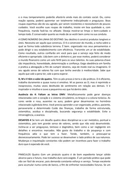 e o mau temperamento poderão afastá-lo ainda mais do contato social. Ou, como
reação oposta, poderá aparentar ser totalmente