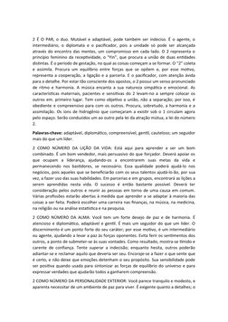 2 É O PAR, o duo. Mutável e adaptável, pode também ser indeciso. É o agente, o
intermediário, o diplomata e o pacificador, po