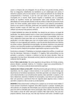 asseio e a limpeza são uma obrigação. Em vez de fazer uma grande entrada, prefere
ficar na retaguarda, trabalhando nos bastid