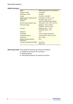 6
Specifications
Service Manual
SKOPE B600-2/B600G-2
EMS Controller   
Servicing Tools Tools required for servicing may consi