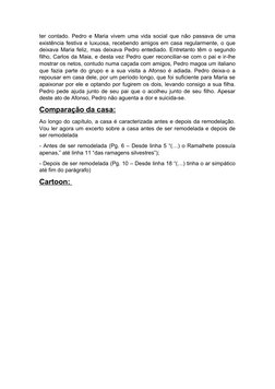 ter contado. Pedro e Maria vivem uma vida social que não passava de uma
existência festiva e luxuosa, recebendo amigos em cas