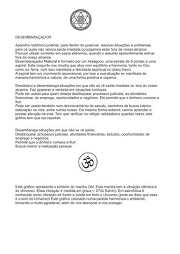 DESEMBARAÇADOR
Aparelho radiônico potente, para dentro do possível, resolver situações e problemas 
para os quais não vemos s
