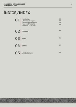 2
8° CONGRESO INTERNACIONAL DE 
ANTROPOLOGÍA AIBR
ÍNDICE/INDEX
01
03
12
26
41
53
54
57
65
02
03
04
05
PROGRAMA
LIBROS
AUDIOVI