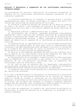 BLOQUE I 
TEMA 8 
 
 
103 
Artículo 5 Revocación y suspensión de los certificados electrónicos 
(Pregunta examen) 
 
Los pres
