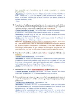 han concedido para beneficiarse de la rebaja arancelaria en destino 
(importación). 
-Argumento: el organismo aduanero del pa