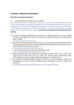 ACTIVIDAD 3.- ORIGEN DE LAS MERCANCÍAS. 
 
Responde a las siguientes preguntas: 
 
1) 
¿Qué se entiende por origen de una