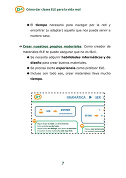 Cómo dar clases ELE para la vida real
◆El
tiempo
necesario
para
navegar por la red y
encontrar (y adaptar) aquello que nos pu