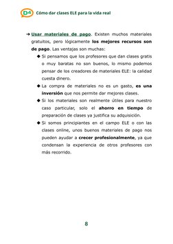 Cómo dar clases ELE para la vida real
➔Usar materiales de pago. Existen muchos materiales
gratuitos, pero lógicamente los mej
