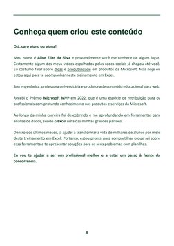 8 
 
 
Conheça quem criou este conteúdo 
 
Olá, caro aluno ou aluna! 
 
Meu nome é Aline Elias da Silva e provavelmente v