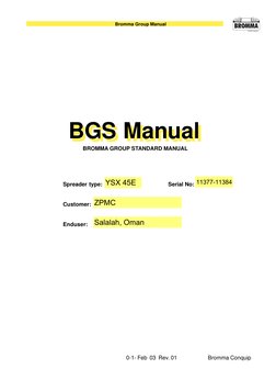 Bromma Group Manual
0-1- Feb 03 Rev. 01
Bromma Conquip
BGS Manual
BGS Manual
BROMMA GROUP STANDARD MANUAL
Spr