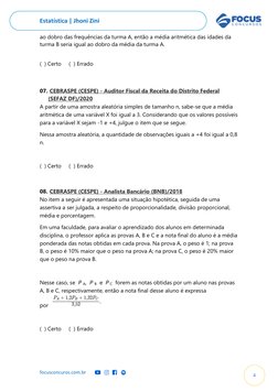 Estatística | Jhoni Zini  
focusconcuros.com.br 
4 
ao dobro das frequências da turma A, então a média aritmética das idades