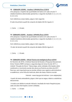 Estatística | Jhoni Zini  
focusconcuros.com.br 
6 
12.   CEBRASPE (CESPE) - Analista I (IPHAN)/Área 2/2018   
Uma pesquisa a