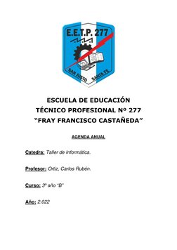 ESCUELA DE EDUCACIÓN 
TÉCNICO PROFESIONAL Nº 277 
“FRAY FRANCISCO CASTAÑEDA” 
 
AGENDA ANUAL 
 
Catedra: