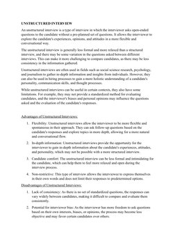 UNSTRUCTURED INTERVIEW
An unstructured interview is a type of interview in which the interviewer asks open-ended 
questions t