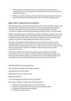 3. Time-consuming: Unstructured interviews can be more time-consuming than 
structured interviews, as they require more prepa
