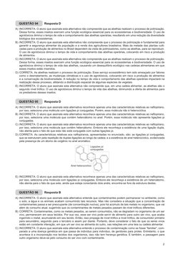 2
Questão 94
  Resposta D
A)	INCORRETA. O aluno que assinala esta alternativa não compreende que as abelhas realizam o proces