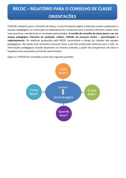 O RECOC, Relatório para o Conselho de Classe, é uma ferramenta digital criada para auxiliar professores e 
equipes peda