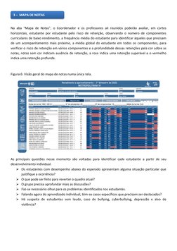 Na aba “Mapa de Notas”, o Coordenador e os professores ali reunidos poderão avaliar, em cortes 
horizontais, estudante