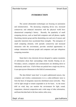 Ravinder kumar
Smart Dust
INTRODUCTION
The current ultramodern technologies are focusing on automation 
and  miniaturization.