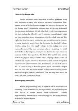 Ravinder kumar
Smart Dust
Low-energy computation
Besides advanced micro fabrication technology processes,  using 
other techn