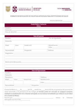 FORMATO DE REVOCACIÓN DE VOLUNTAD ANTICIPADA PARA INSTITUCIONES DE SALUD 
 
FOLIO A REVOCAR:   
 
 
Unidad Médica o Insti