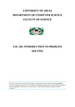 UNIVERSITY OF ABUJA 
DEPARTMENT OF COMPUTER SCIENCE 
FACULTY OF SCIENCE 
 
 
 
 
 
 
 
 
CSC 102: INTRODUCTION TO PROBLEM 
SO
