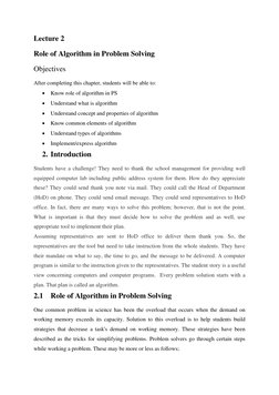 Lecture 2 
Role of Algorithm in Problem Solving 
Objectives 
After completing this chapter, students will be able to: 
• Know
