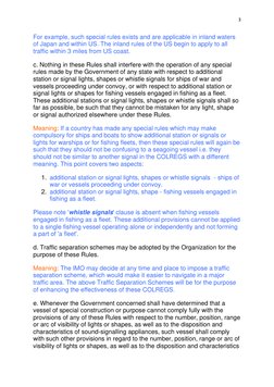 3 
For example, such special rules exists and are applicable in inland waters 
of Japan and within US. The inland rules of