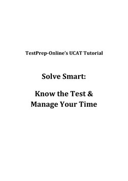 TestPrep-Online’s UCAT Tutorial 
 
Solve Smart: 
Know the Test & 
Manage Your Time
