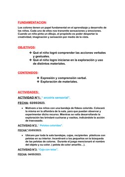 FUNDAMENTACION:
Los colores tienen un papel fundamental en el aprendizaje y desarrollo de
los niños. Cada uno de ellos nos tr