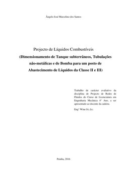 Ângelo José Marcelino dos Santos 
 
 
 
 
 
Projecto de Líquidos Combustíveis 
(Dimensionamento de Tanque subterrâneos, Tubul