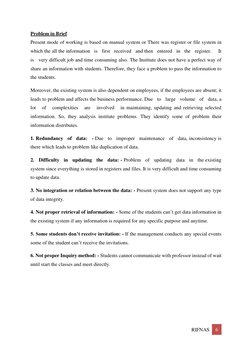 RIFNAS 
6 
 
Problem in Brief 
Present mode of working is based on manual system or There was register or file system in 
whi