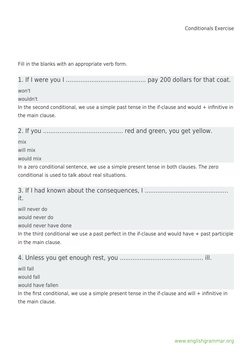 Conditionals Exercise
www.englishgrammar.org (https://www.englishgrammar.org/)
Fill in the blanks with an appropriate verb fo