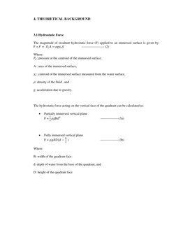 4. THEORETICAL BACKGROUND 
 
3.1 Hydrostatic Force 
The magnitude of resultant hydrostatic force (F) applied to an immersed